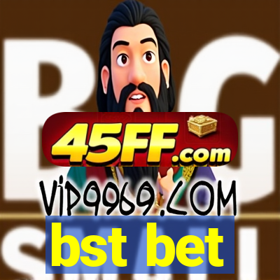 bst bet
